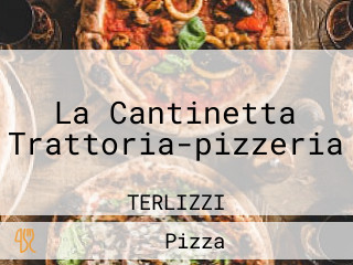 La Cantinetta Trattoria-pizzeria