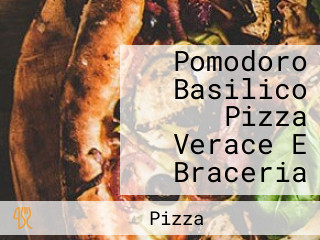 Pomodoro Basilico Pizza Verace E Braceria