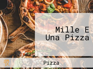 Mille E Una Pizza