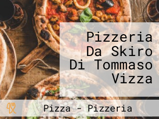 Pizzeria Da Skiro Di Tommaso Vizza