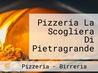 Pizzeria La Scogliera Di Pietragrande