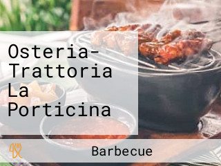 Osteria- Trattoria La Porticina