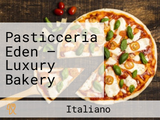 Pasticceria Eden — Luxury Bakery