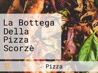 La Bottega Della Pizza Scorzè