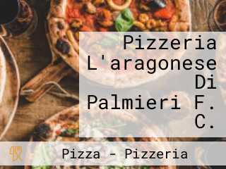 Pizzeria L'aragonese Di Palmieri F. C.