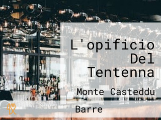 L'opificio Del Tentenna