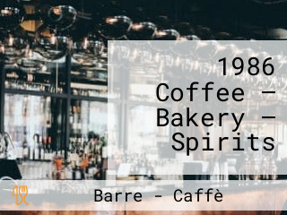 1986 Coffee — Bakery — Spirits