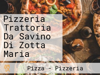 Pizzeria Trattoria Da Savino Di Zotta Maria