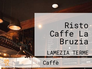 Risto Caffe La Bruzia