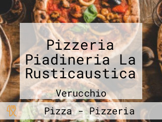 Pizzeria Piadineria La Rusticaustica