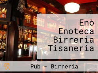 Enò Enoteca Birreria Tisaneria