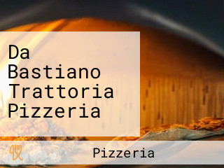 Da Bastiano Trattoria Pizzeria