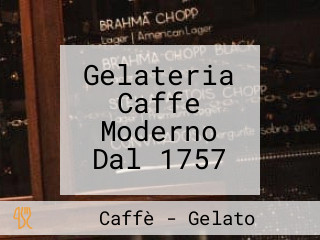 Gelateria Caffe Moderno Dal 1757