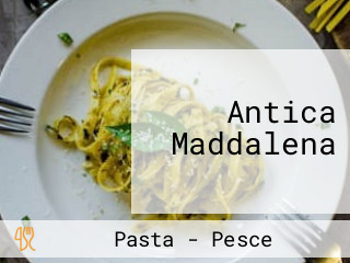 Antica Maddalena