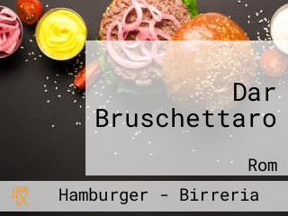 Dar Bruschettaro