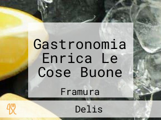 Gastronomia Enrica Le Cose Buone