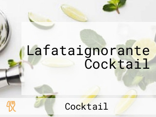 Lafataignorante Cocktail