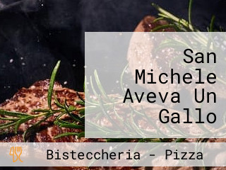 San Michele Aveva Un Gallo Birra E Cucina