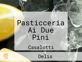 Pasticceria Ai Due Pini