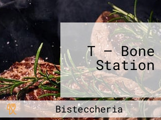 T — Bone Station