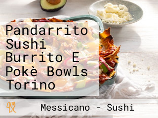 Pandarrito Sushi Burrito E Pokè Bowls Torino