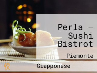 Perla — Sushi Bistrot