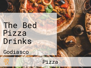 The Bed Pizza Drinks