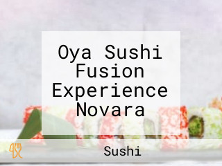 Oya Sushi Fusion Experience Novara