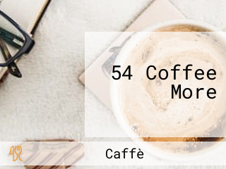 54 Coffee More