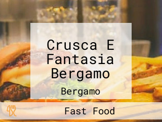 Crusca E Fantasia Bergamo