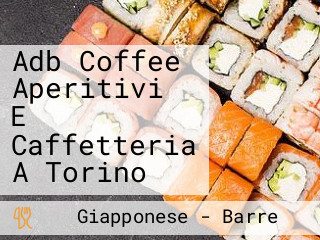 Adb Coffee Aperitivi E Caffetteria A Torino