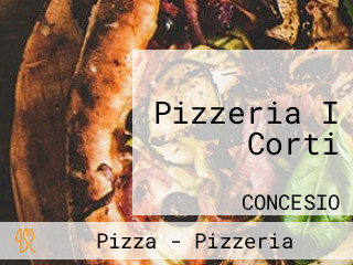 Pizzeria I Corti