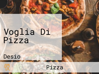 Voglia Di Pizza