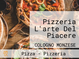 Pizzeria L'arte Del Piacere