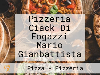 Pizzeria Ciack Di Fogazzi Mario Gianbattista