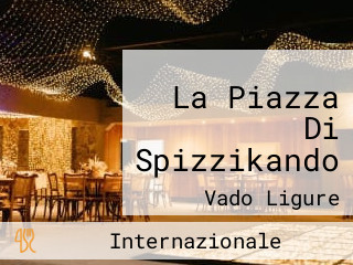 La Piazza Di Spizzikando