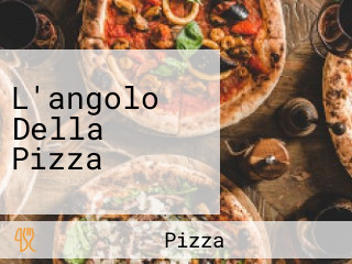 L'angolo Della Pizza