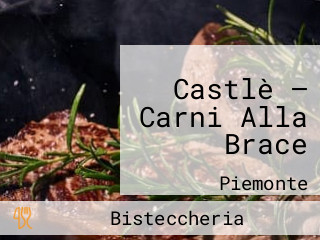 Castlè — Carni Alla Brace