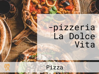 -pizzeria La Dolce Vita