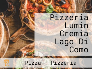 Pizzeria Lumin Cremia Lago Di Como