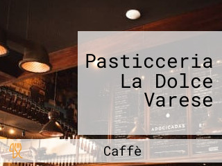 Pasticceria La Dolce Varese