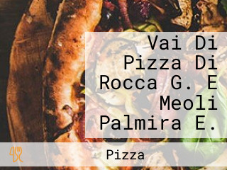 Vai Di Pizza Di Rocca G. E Meoli Palmira E.