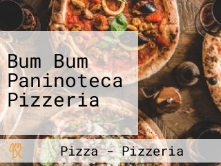 Bum Bum Paninoteca Pizzeria