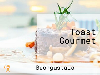 Toast Gourmet