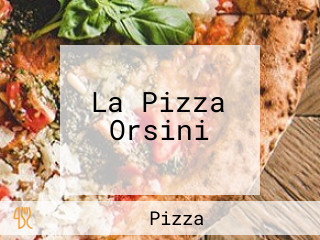 La Pizza Orsini