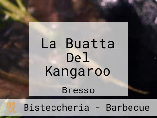 La Buatta Del Kangaroo