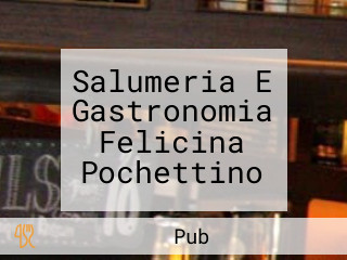 Salumeria E Gastronomia Felicina Pochettino