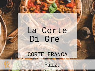 La Corte Di Gre'