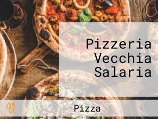 Pizzeria Vecchia Salaria