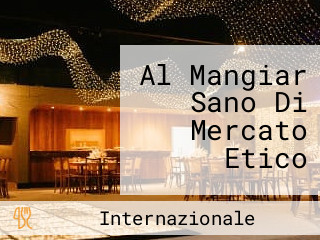 Al Mangiar Sano Di Mercato Etico